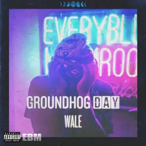 Wale - Groundhog Day (Prod. By Jake One)